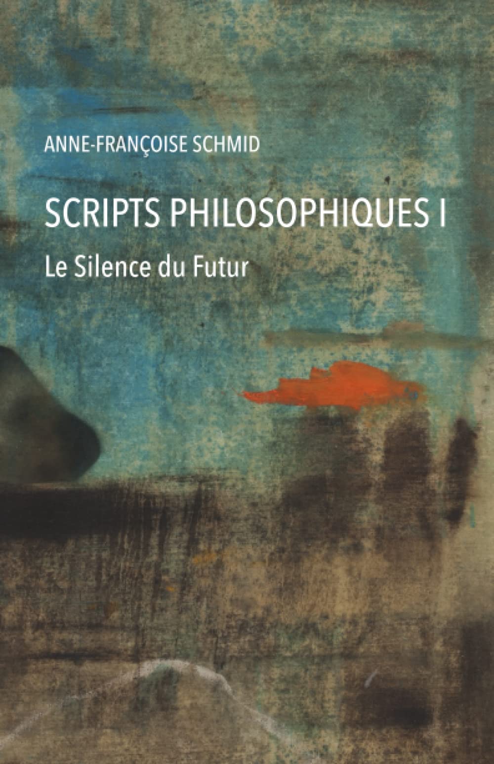 Scripts philosophiques: Tome 1. Le silence du futur book