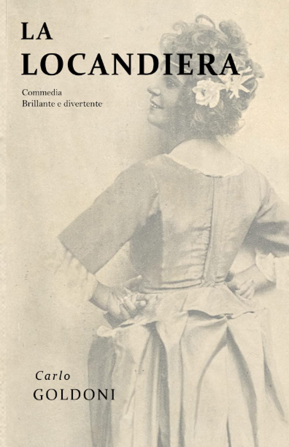 La Locandiera: Commedia in 3 atti, Testo integrale ed Annotato book