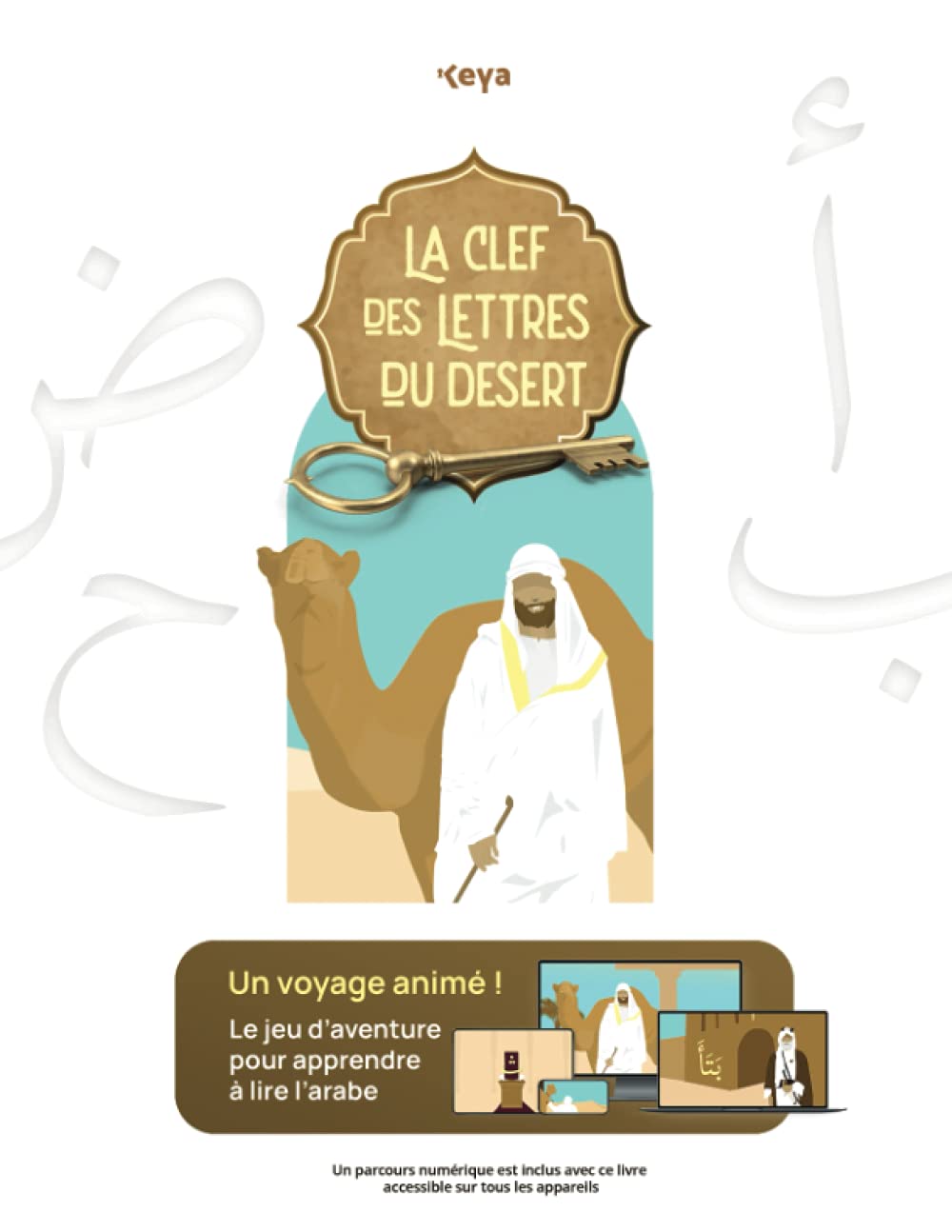 La clef des lettres du désert: Le jeu d'aventure pour apprendre à lire l'arabe book