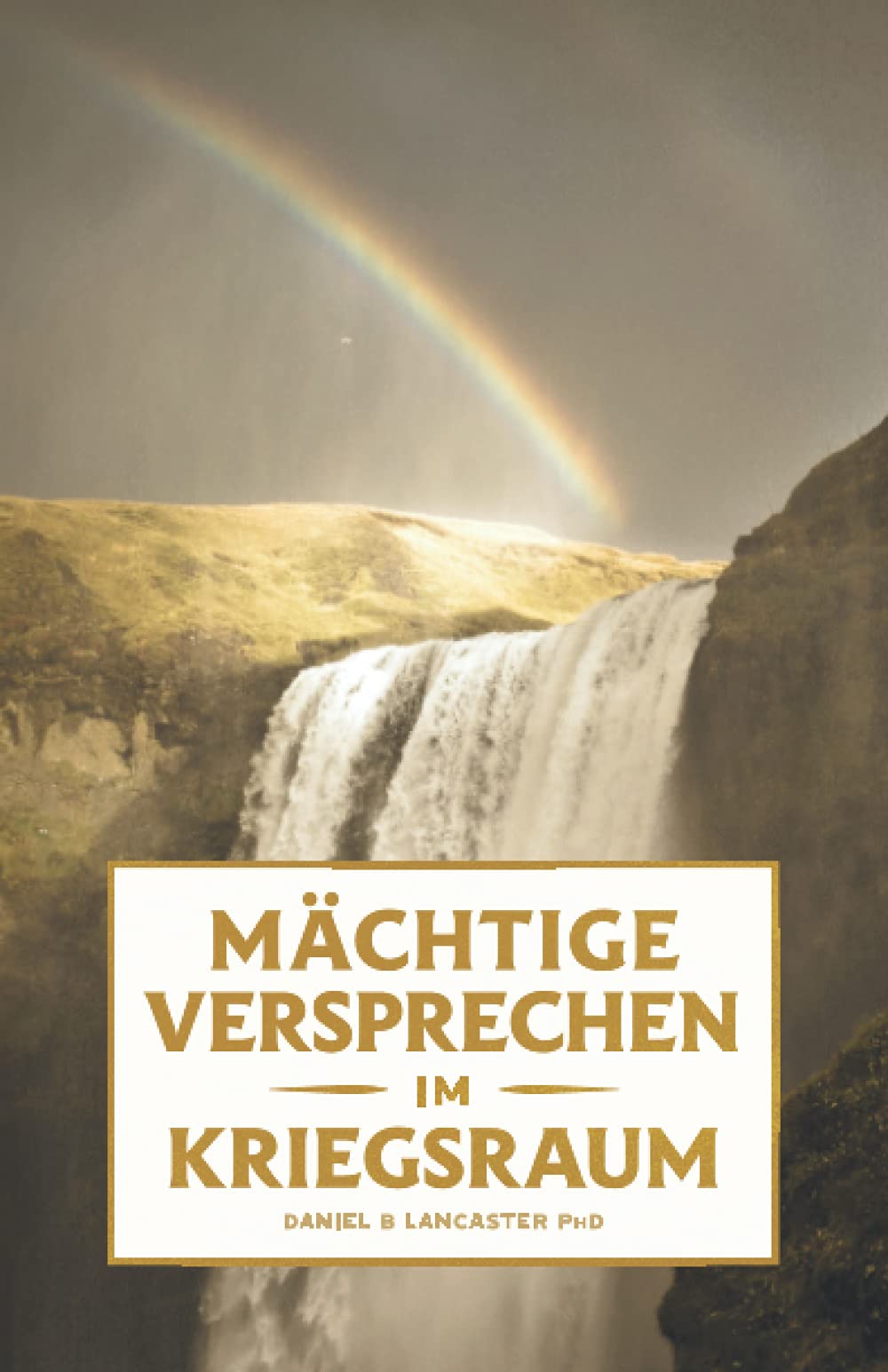 Mächtige Versprechen im Kriegsraum: 100 Biblische Versprechen von Gott für Dich (Schlachtplan für das Gebet) Books