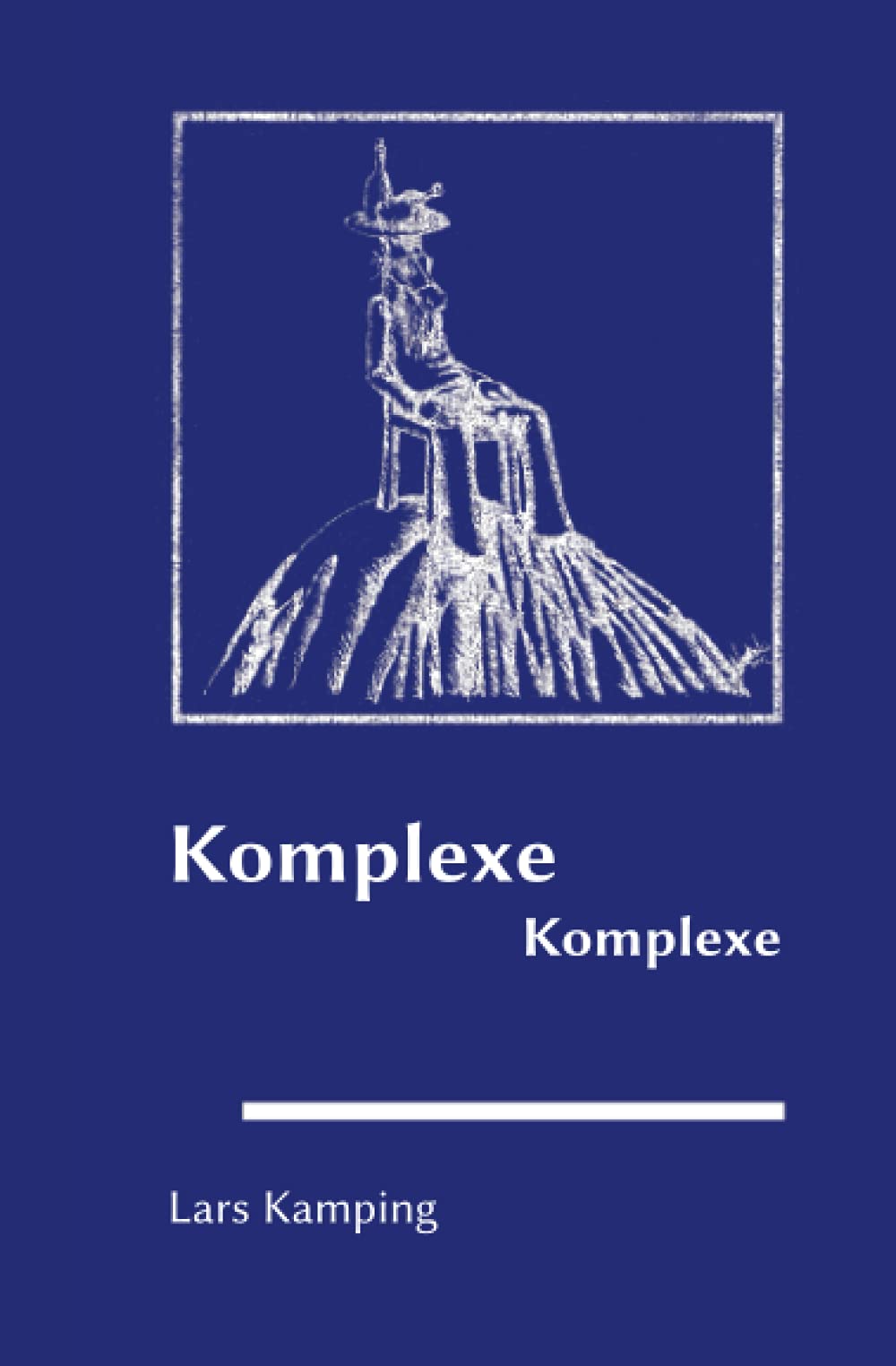 Komplexe Komplexe: Ein Drama gemacht aus vielen Szenen die einen Akt ergeben Contemporary literature