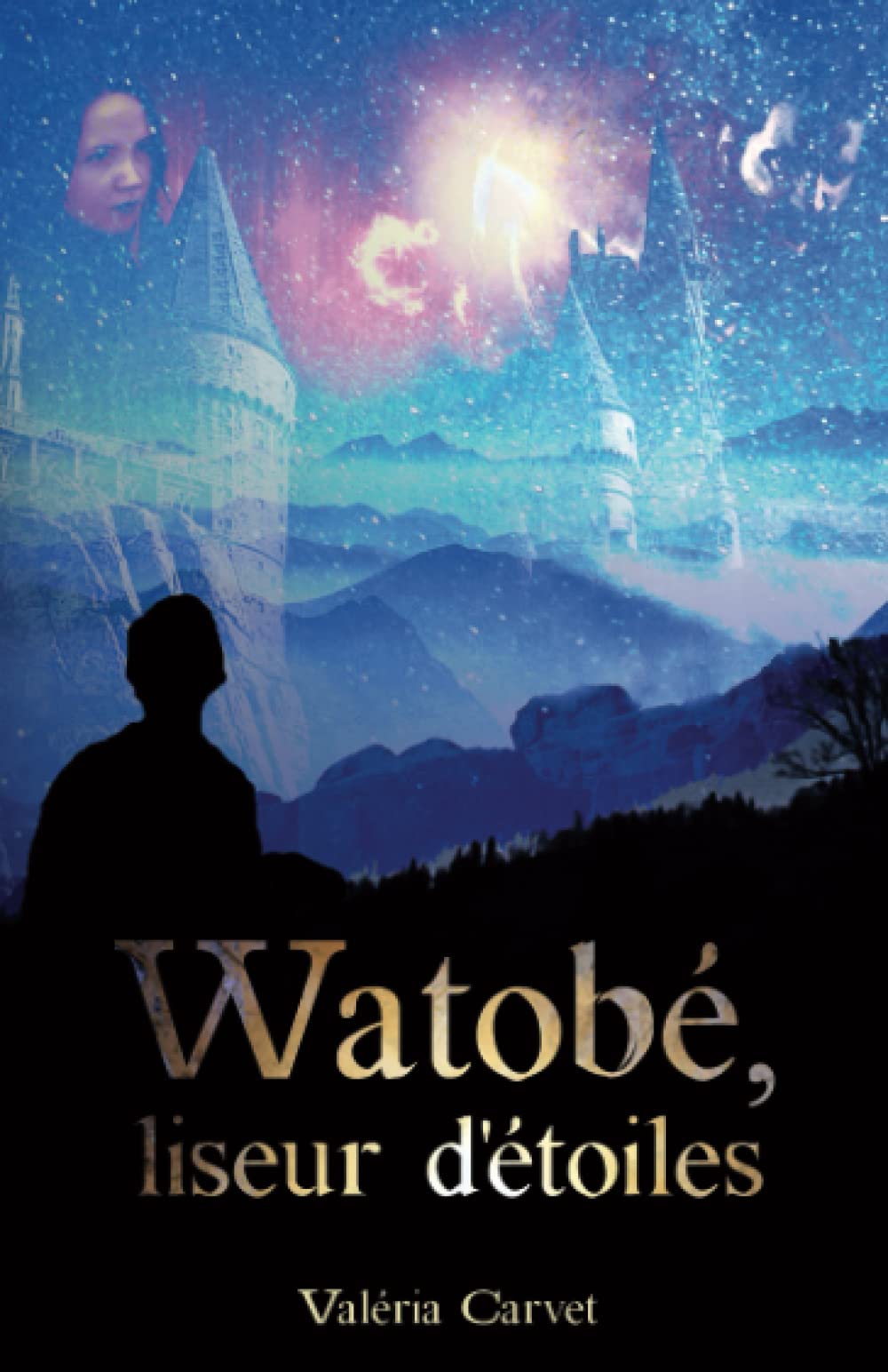 Watobé, liseur d'étoiles: Un royaume en danger, une prophétie, une aventure pleine de magie. Laissez-vous initier au pouvoir des étoiles. Fairy Tales & Legends