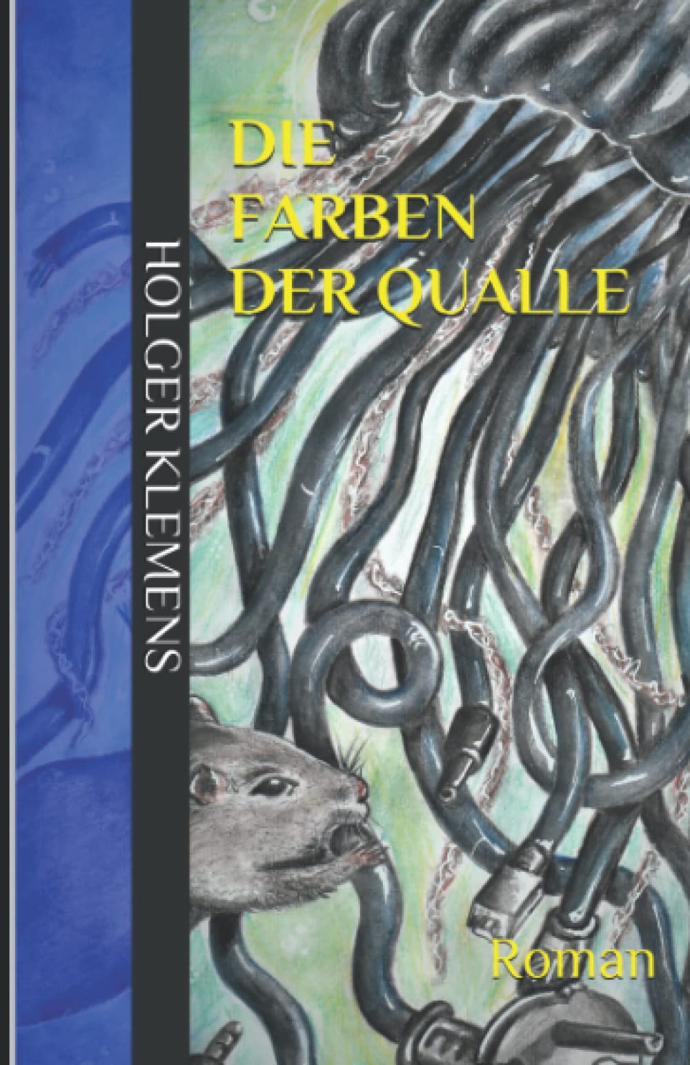 Die Farben der Qualle: Roman Natural Sciences