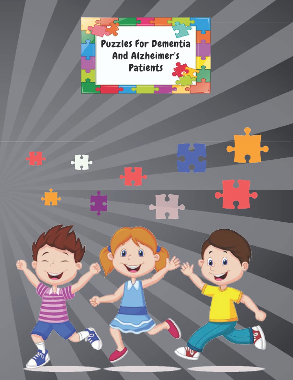 Puzzles for dementia and Alzheimer's patients: 8.5 x 11 inches 150 page Puzzle Games For Alzheimer's And Dementia |puzzle For Alzheimer Patients A ... For Senior Women, For Seniors with Dementia Leisure & Fun
