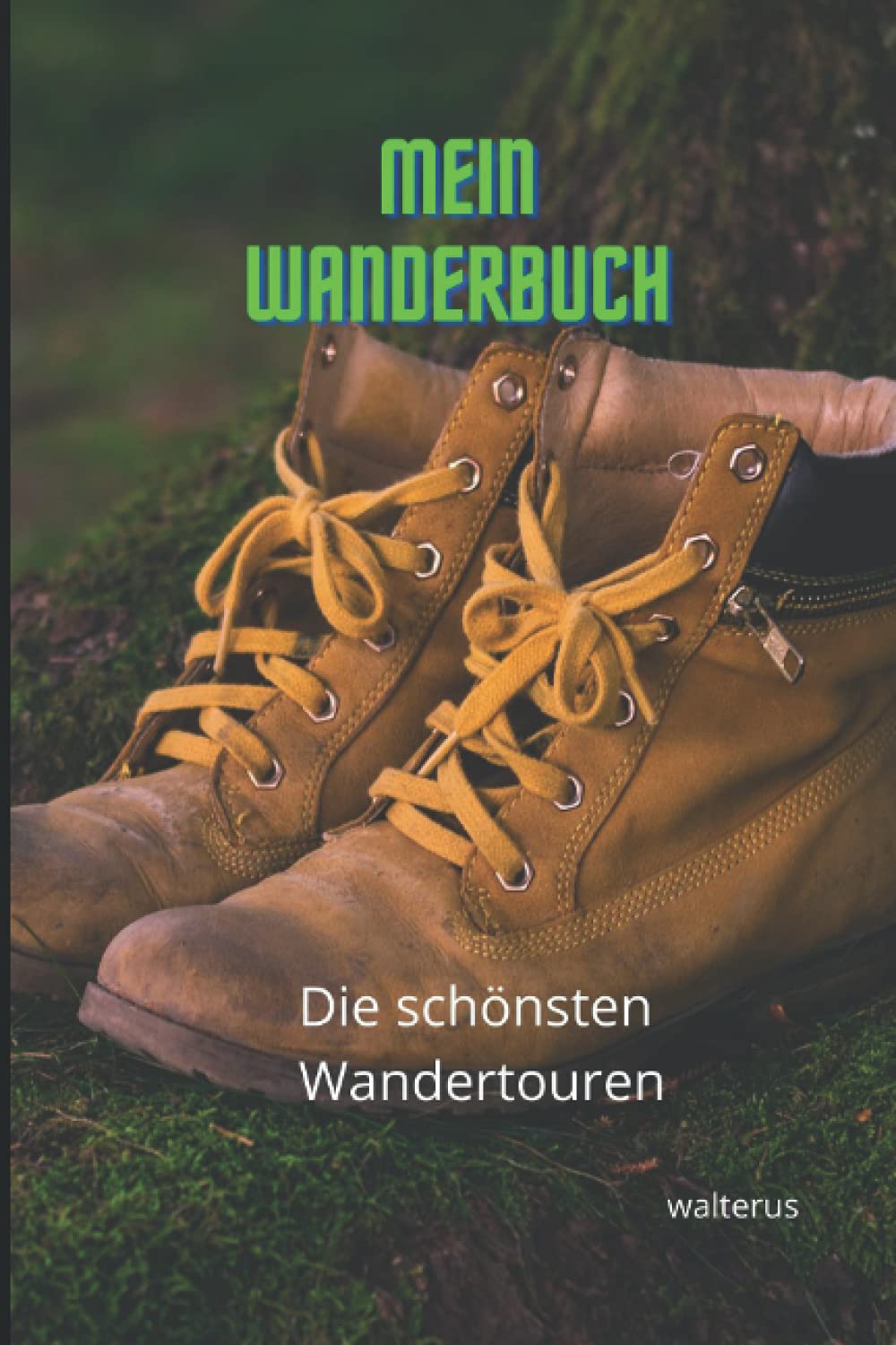 Mein Wanderbuch: Die schönsten Wandertouren Leisure & Fun