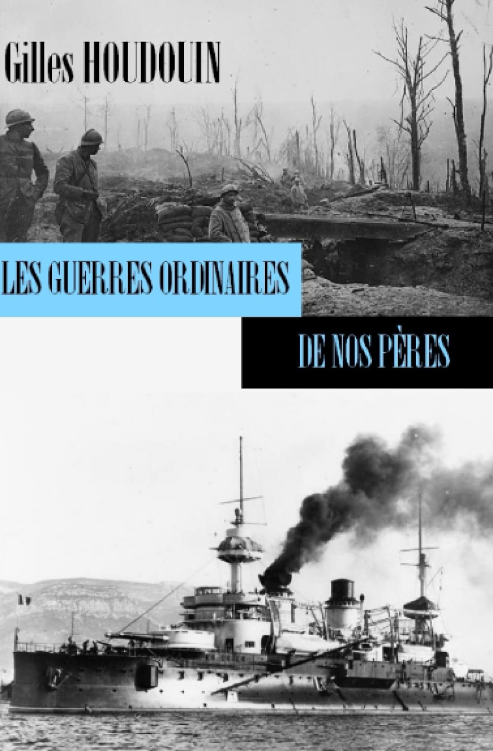 Les guerres ordinaires de nos pères book