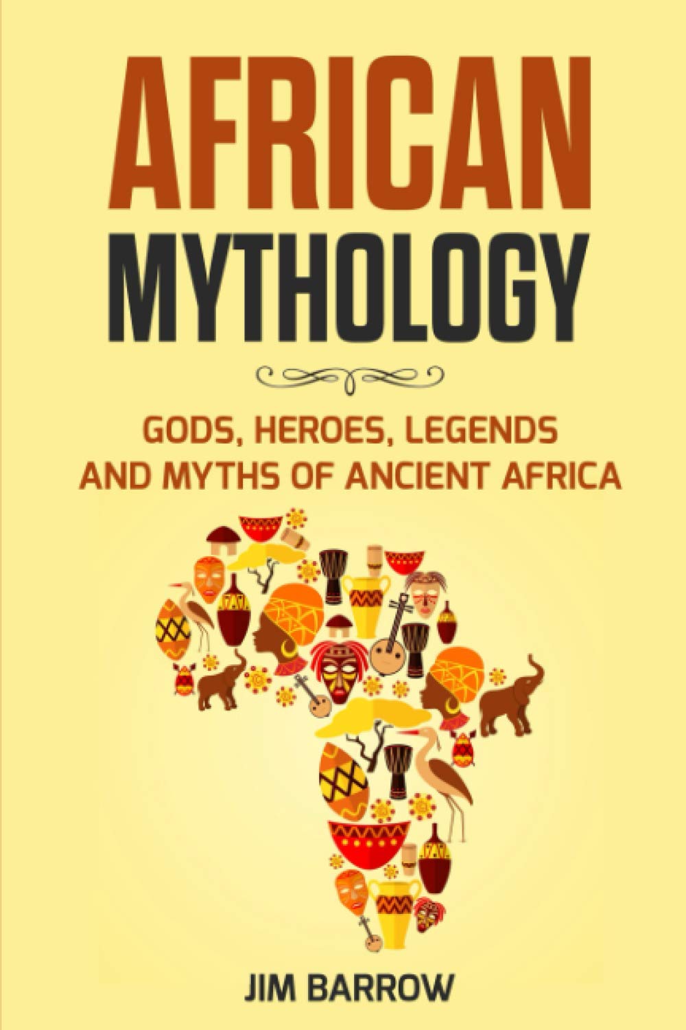 African Mythology: Gods, Heroes, Legends and Myths of Ancient Africa (Easy History, Band 1) Fairy Tales & Legends