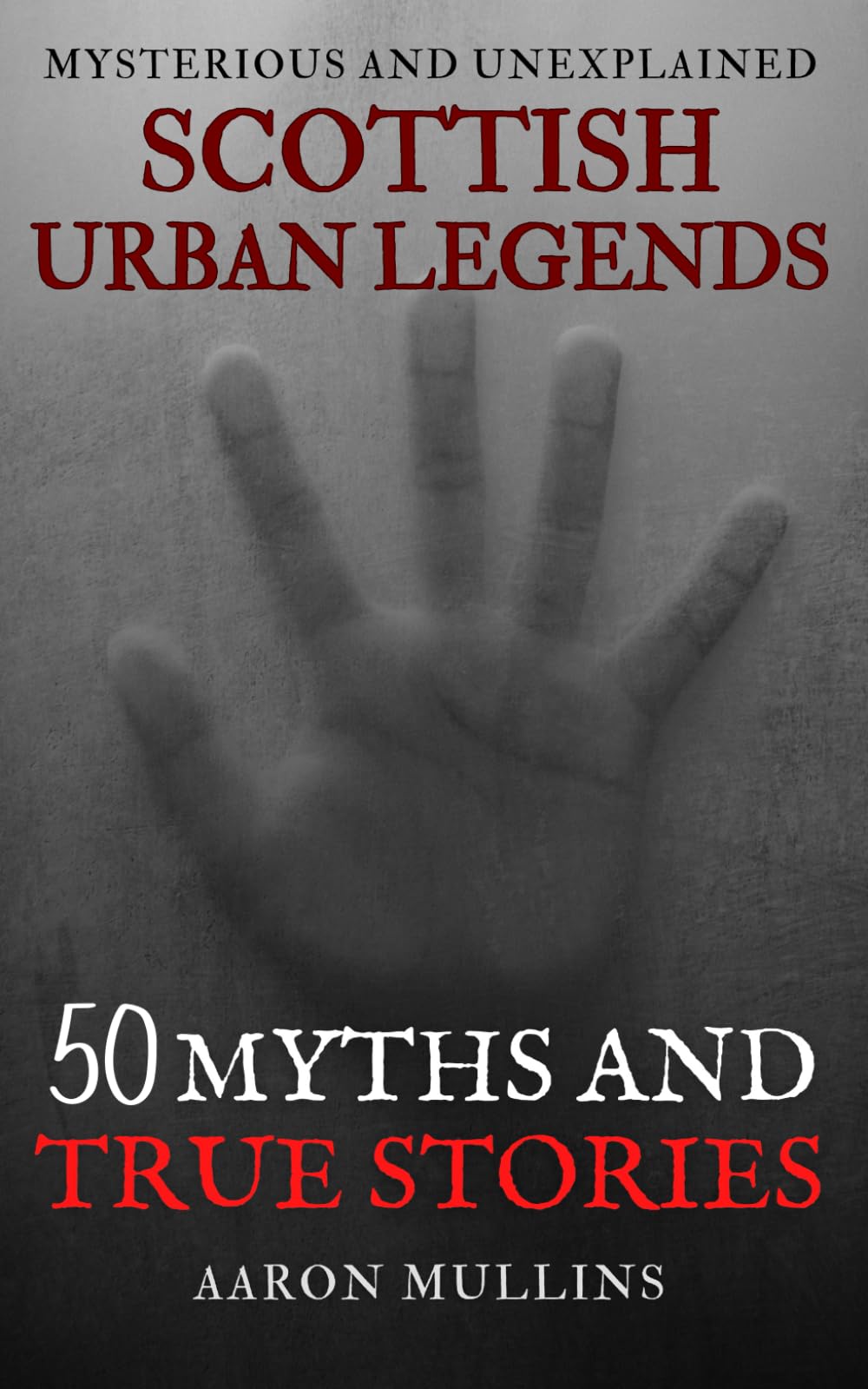 Scottish Urban Legends: 50 Myths and True Stories book