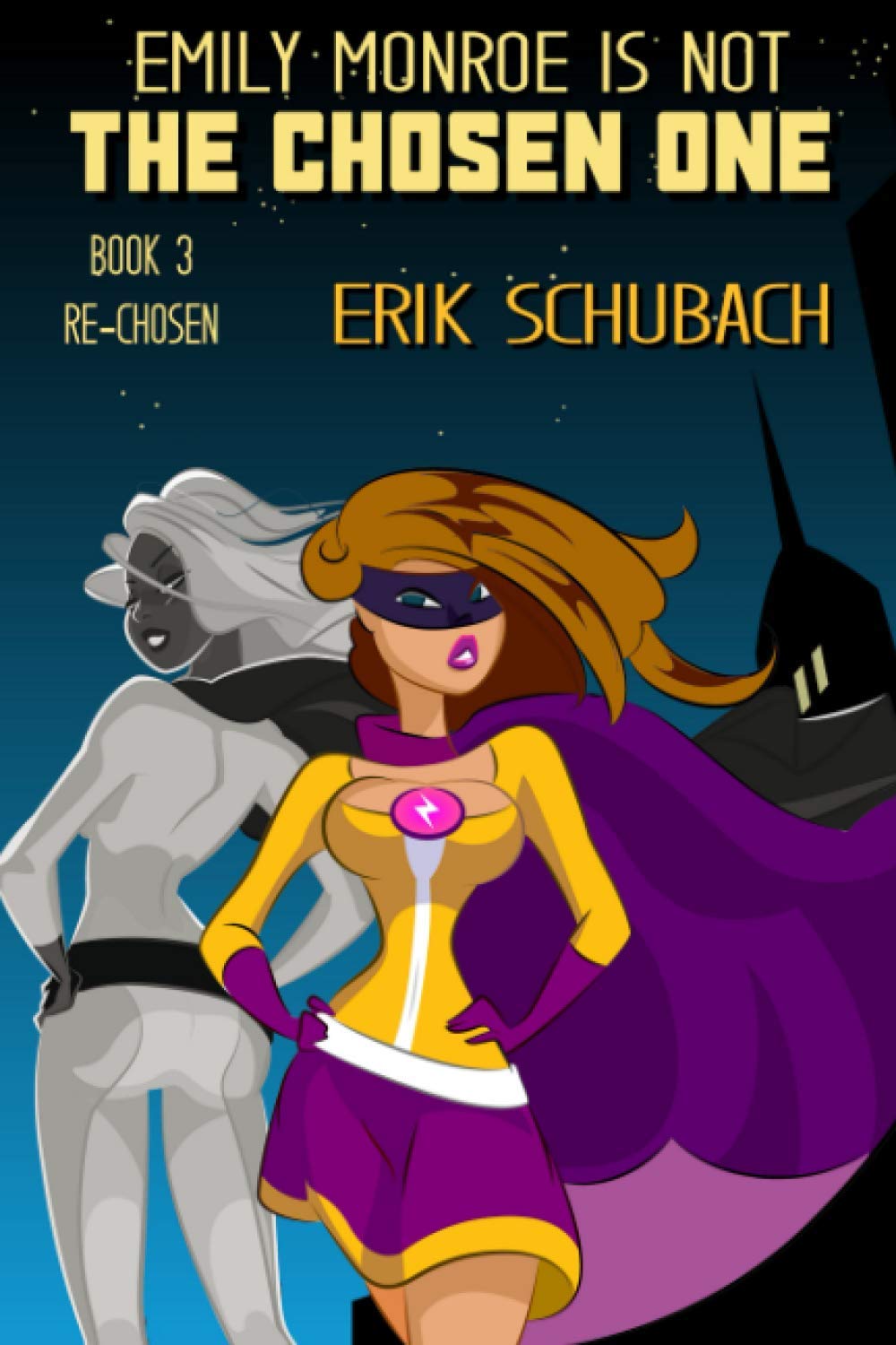 Emily Monroe Is Not The Chosen One: Re-chosen Superheroes