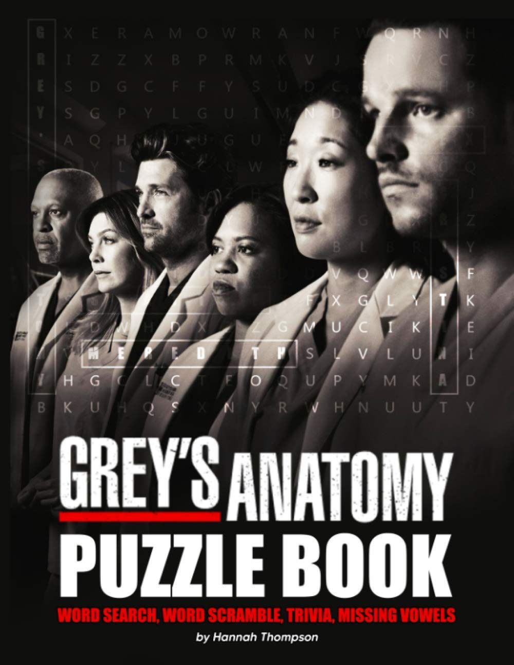 Grey's Anatomy Puzzle Book: As Much As You Love “Grey's Anatomy”, These Game Are Promised To Bring A Lot Of Fun And Excitement- Trivia Questions, Word ... Missing Letters, Crossword, Word Search Books
