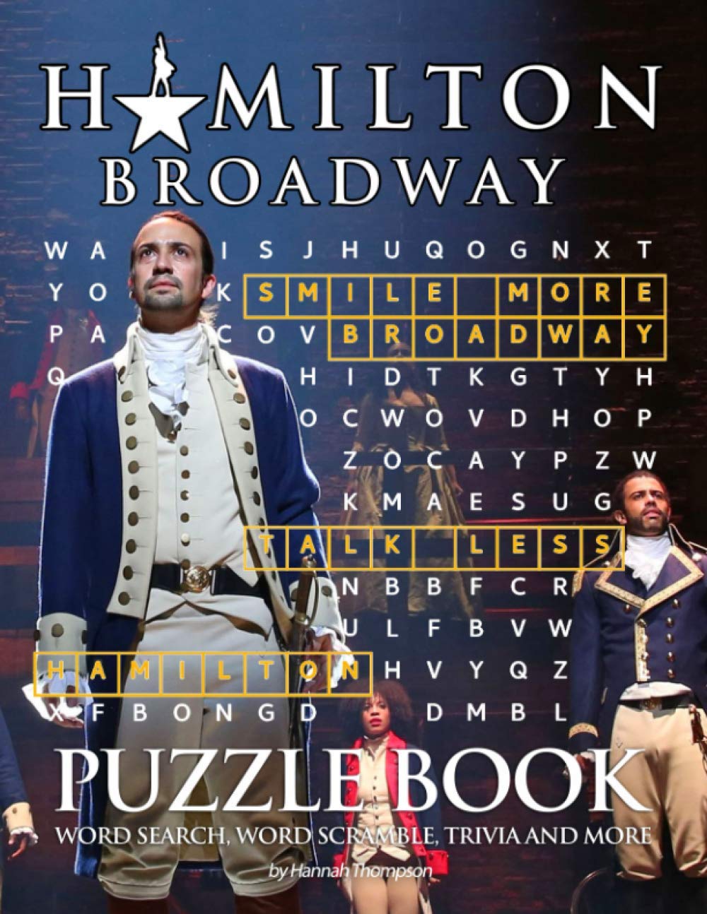 Hamilton Broadway Puzzle Book: Many Games For Relaxation And Stress Relieving With “Hamilton Broadway” - Trivia Questions, Crossword, Word Search, Word Scrambles, Missing Letters,.. Books