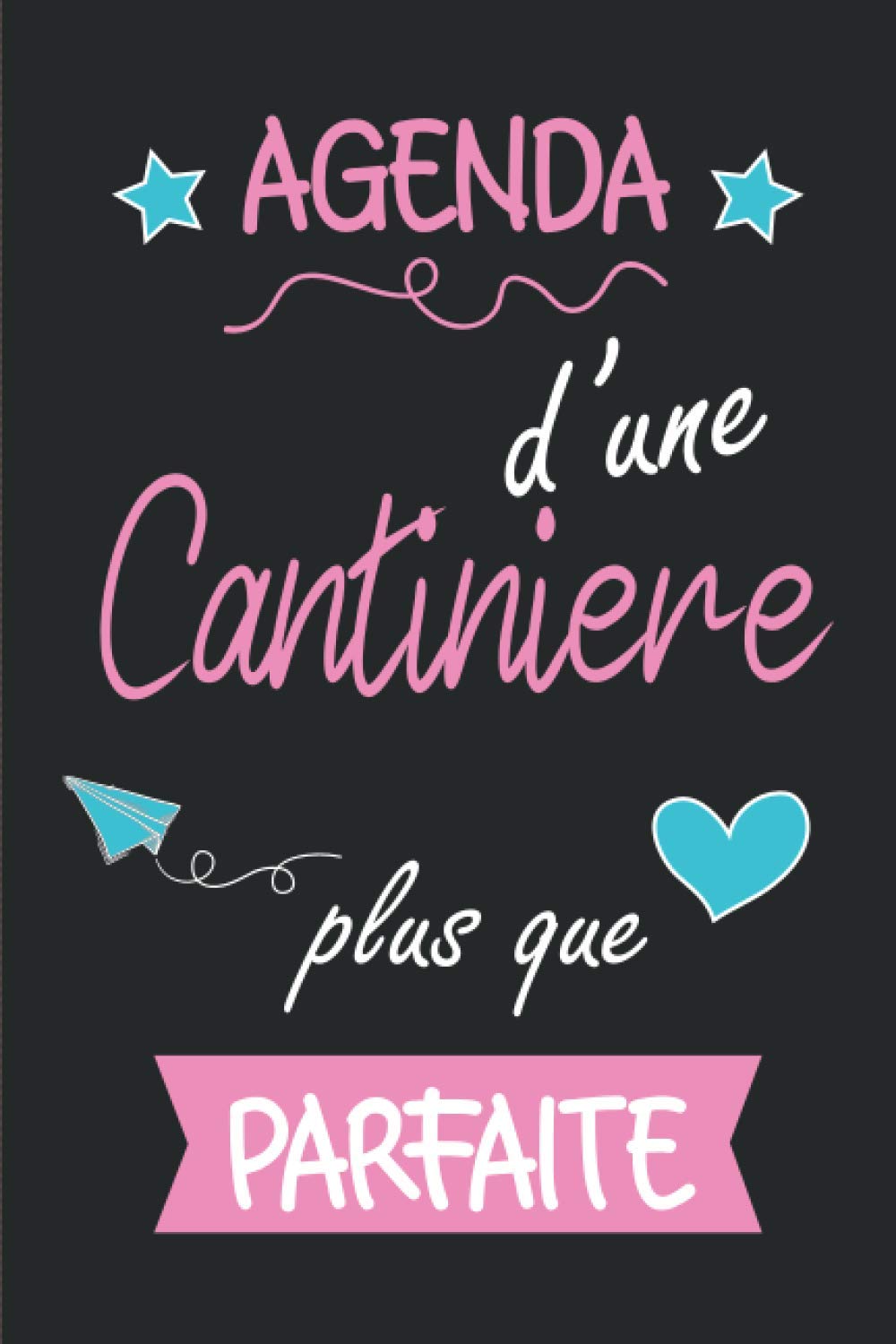 Agenda d'une Cantinière Plus Que Parfaite: Agenda 2021 Annuel - Semainier Simple & Pratique | Idée Cadeau Originale de Fin d'Année, pour Dire Merci à une Cantinière book