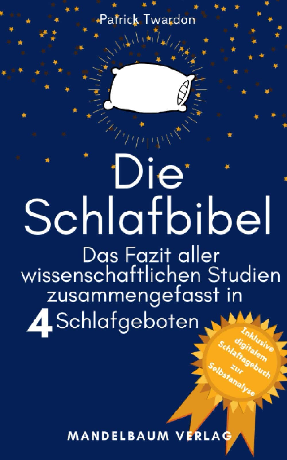 Die Schlafbibel: Das Fazit aller wissenschaftlichen Studien zusammengefasst in den 4 Schlafgeboten. Inklusive digitalem Schlaftagebuch zum Downloaden Health, Nutrition & Fitness