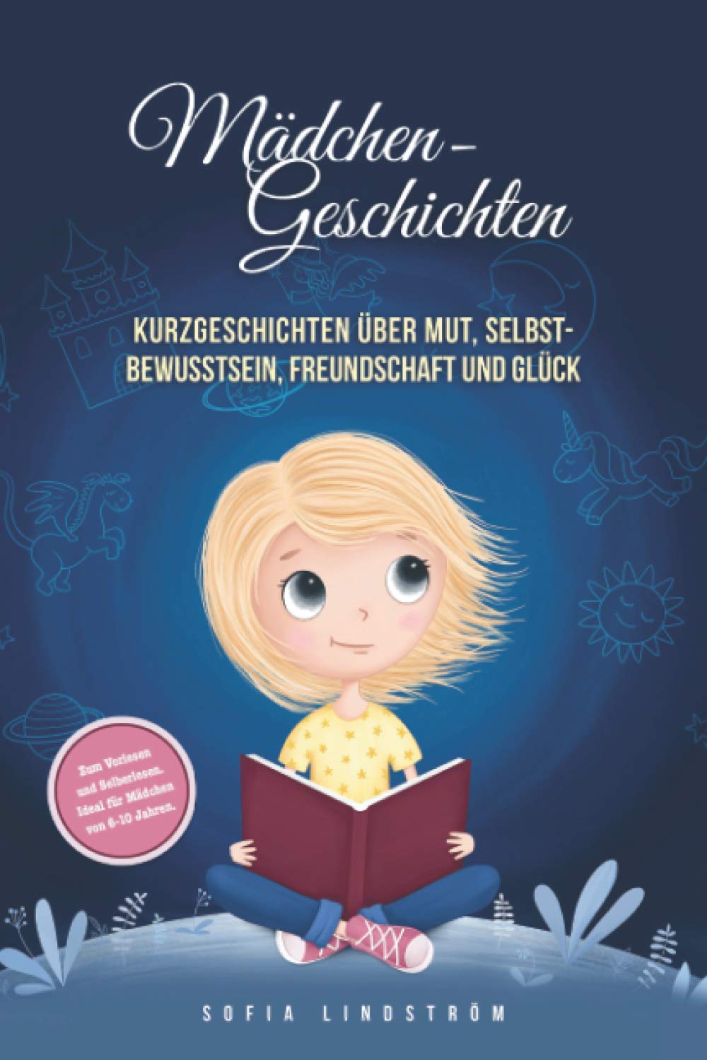 Mädchen-Geschichten: Kurzgeschichten über Mut, Selbstbewusstsein, Freundschaft und Glück. Zum Vorlesen und Selberlesen. (6-10 Jahre) Non-fiction