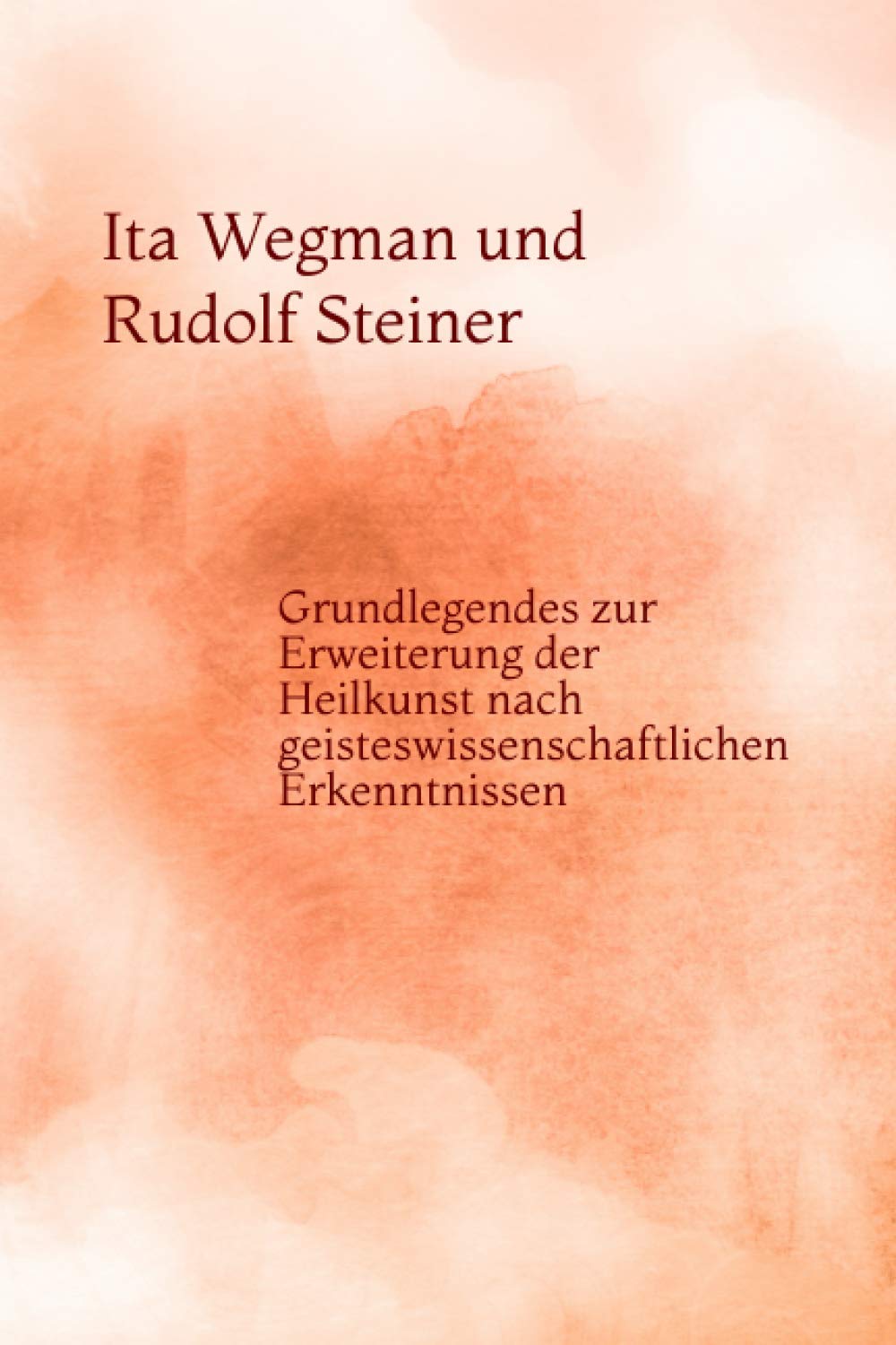Grundlegendes zur Erweiterung der Heilkunst nach geisteswissenschaftlichen Erkenntnissen Medicine