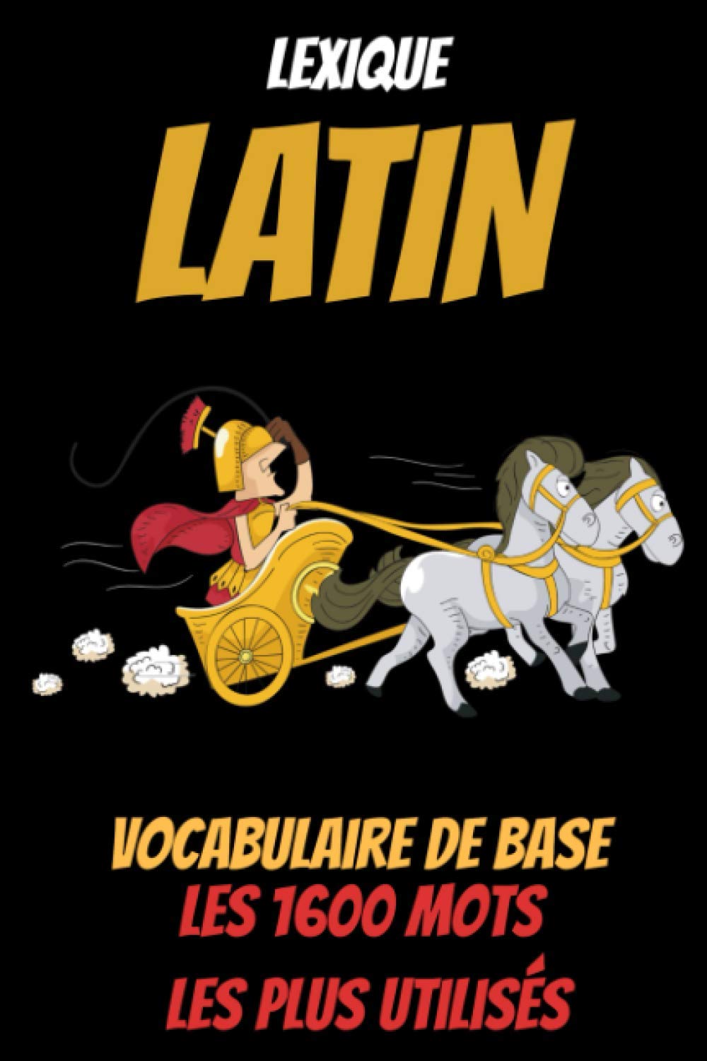 Vocabulaire Latin - latin debutant -latin dictionnaire-latin college-le latin facile-lexique latin: lexique latin français- cours de latin- le latin dans votre poche-initiation à la langue latine book