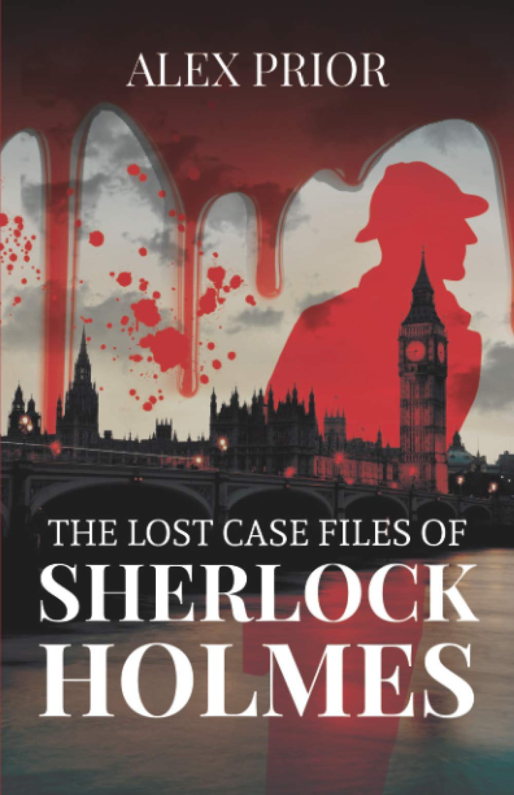 The Lost Case Files of Sherlock Holmes: As Recorded by John Watson, M.D. Historical Fiction