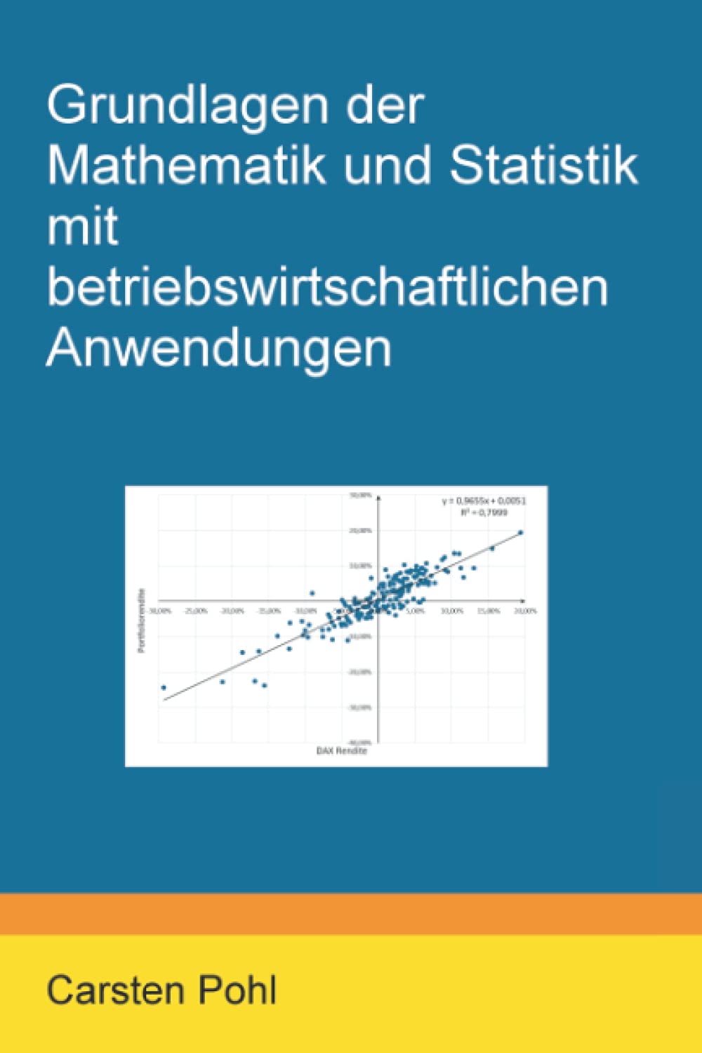 Grundlagen der Mathematik und Statistik mit betriebswirtschaftlichen Anwendungen Mathematics