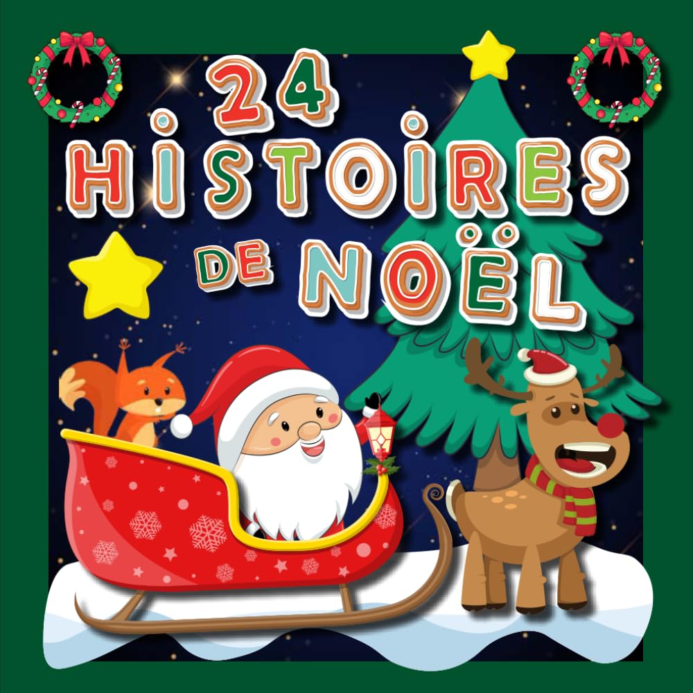 24 Histoires de Noël: Calendrier de l'Avent pour attendre Noël : 24 histoires originales racontées par le père Noël et de belles illustrations. Dés 3 ans. Fairy Tales & Legends