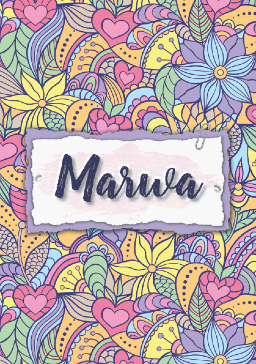 Marwa: Carnet de notes A5 | Prénom personnalisé Marwa | Cadeau d'anniversaire pour femme, maman, sœur, copine, fille ... | Design : floral | 120 pages lignée, Petit Format A5 (14.8 x 21 cm) book