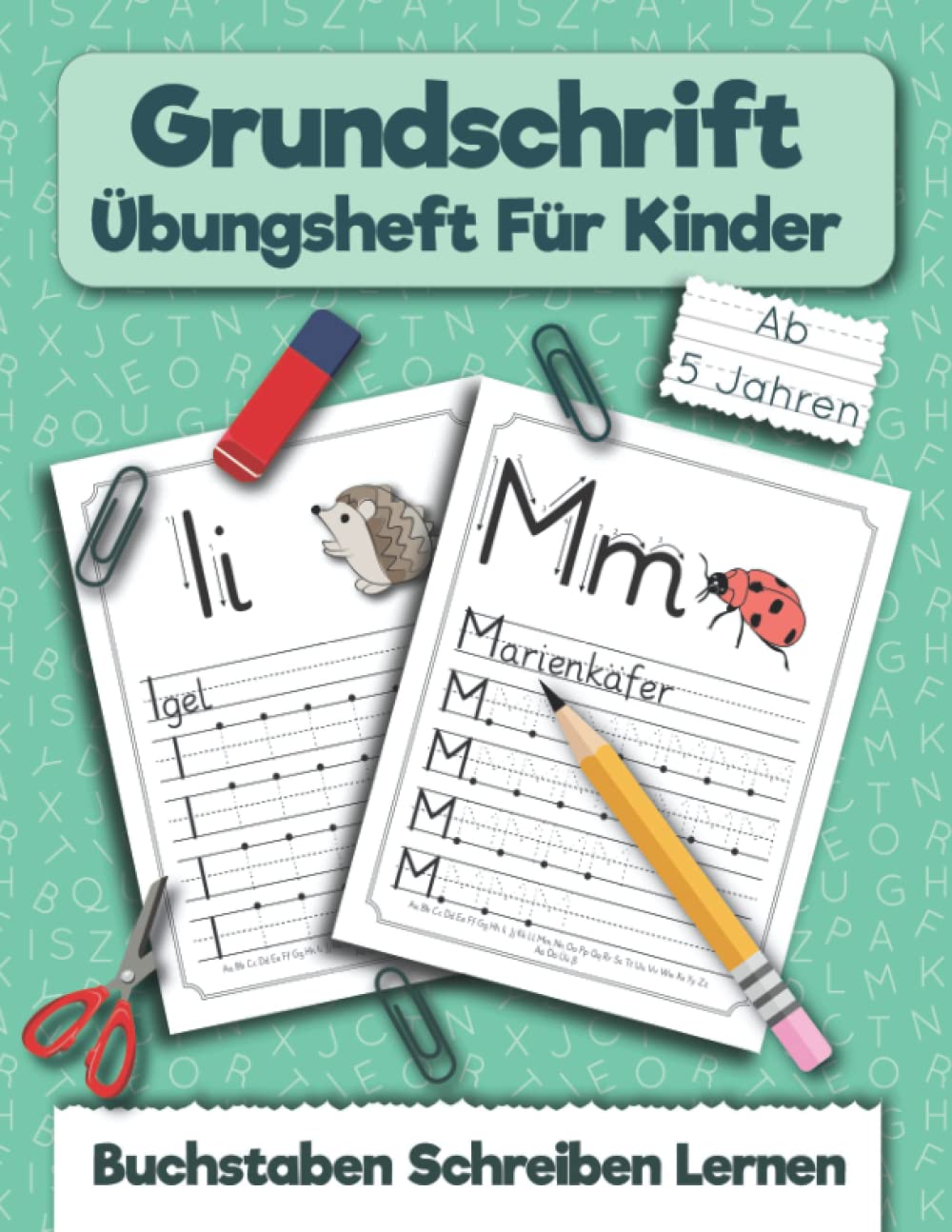 Grundschrift Übungsheft Für Kinder: Buchstaben Schreiben Lernen für kinder ab 5 Jahren: 4 (Ein Buch Zum Buchstaben Schreiben) book