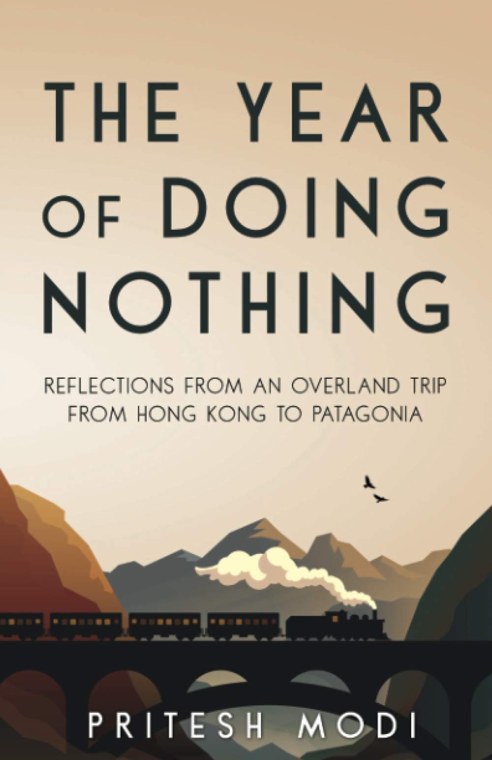 The Year of Doing Nothing: Reflections from an overland trip from Hong Kong to Patagonia Travel