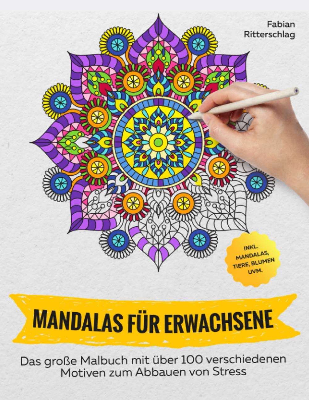 Mandalas für Erwachsene: Das große Malbuch mit über 100 verschiedenen Motiven zum Abbauen von Stress inkl. Mandalas, Tiere, Blumen uvm. Film, Art & Culture
