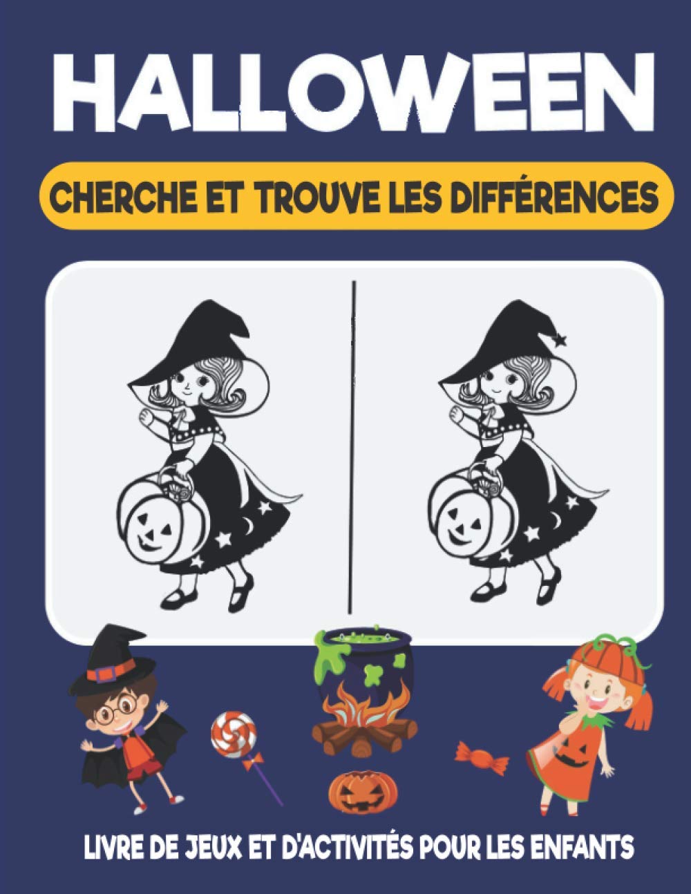 Halloween cherche et trouve les différences livre de Jeux et d'activités pour les enfants: Un livre de puzzle amusant pour améliorer la concentration ... différences, filles, garçons (French Edition) book