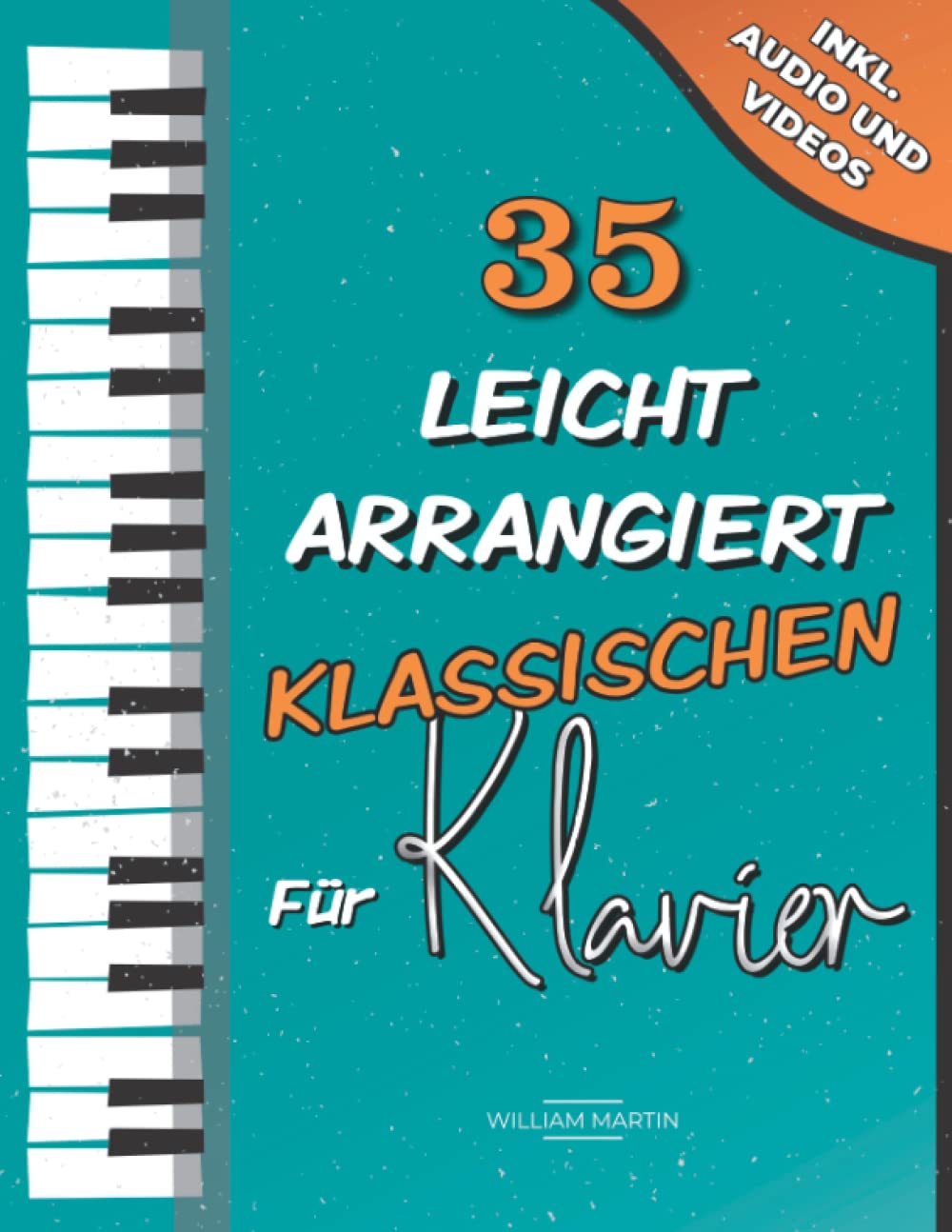 35 Leicht Arrangiert Klassischen für Klavier: Chopin, Bach, Beethoven, Tschaikowski, Mozart, Liszt, Debussy, Grieg, Satie, Joplin, Händel, Strauss, Vivaldi Sheet Music