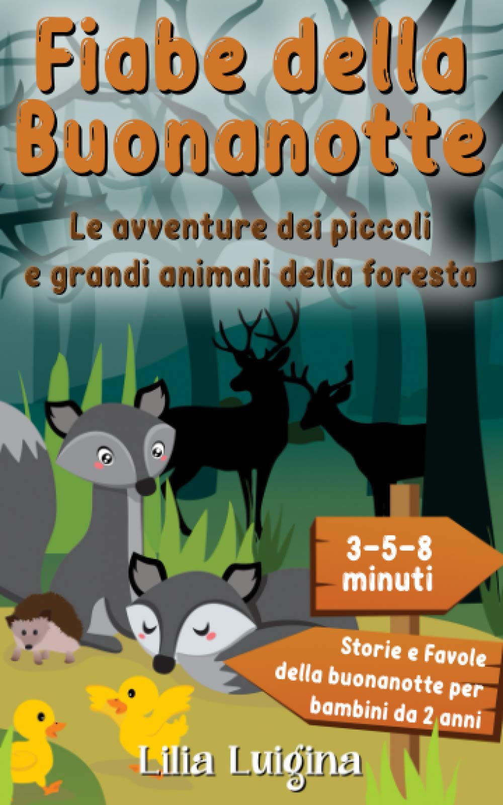 Le avventure dei piccoli e grandi animali della foresta: Il grande libro di racconti da 3-5-8 minuti per sogni dolci - Storie e Favole della buonanotte per bambini da 2 anni book