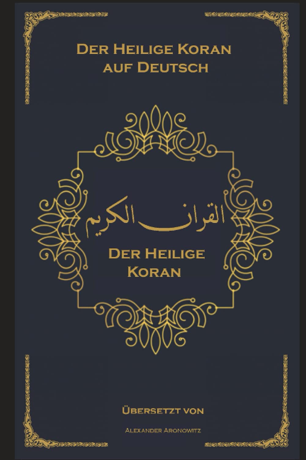 Der Heilige Koran: Der Heilige Koran auf Deutsch - Klar und leicht zu lesen Religion & Esotericism