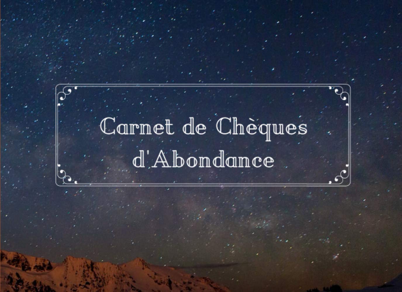 Carnet de chèques d'abondance: Journal d'Abondance à compléter - Loi de l'Attraction - 30 Chèques d'abondance. Inclus le calendrier de la nouvelle ... spécial 20,96 x 15,24 cm (8.25 x 6 pouces). book