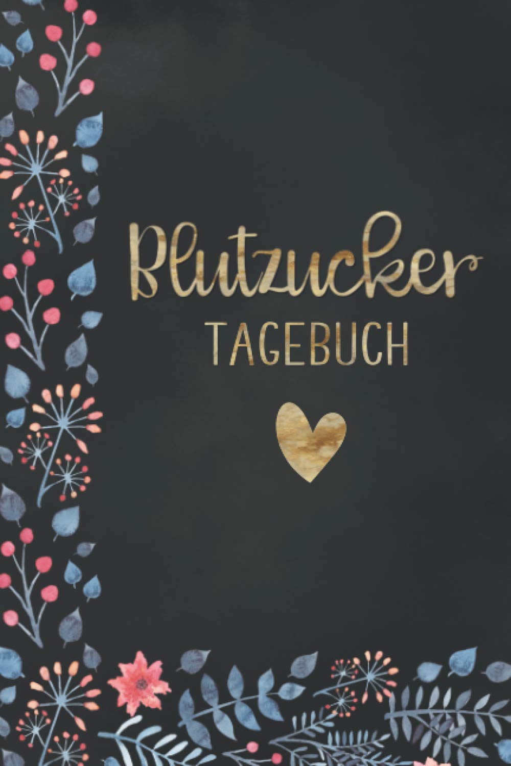 Blutzucker Tagebuch: Diabetes Tagebuch zum Ausfüllen | mit vorgefertigten Feldern für eine übersichtliche Dokumentation | für 1 Jahr Health, Nutrition & Fitness