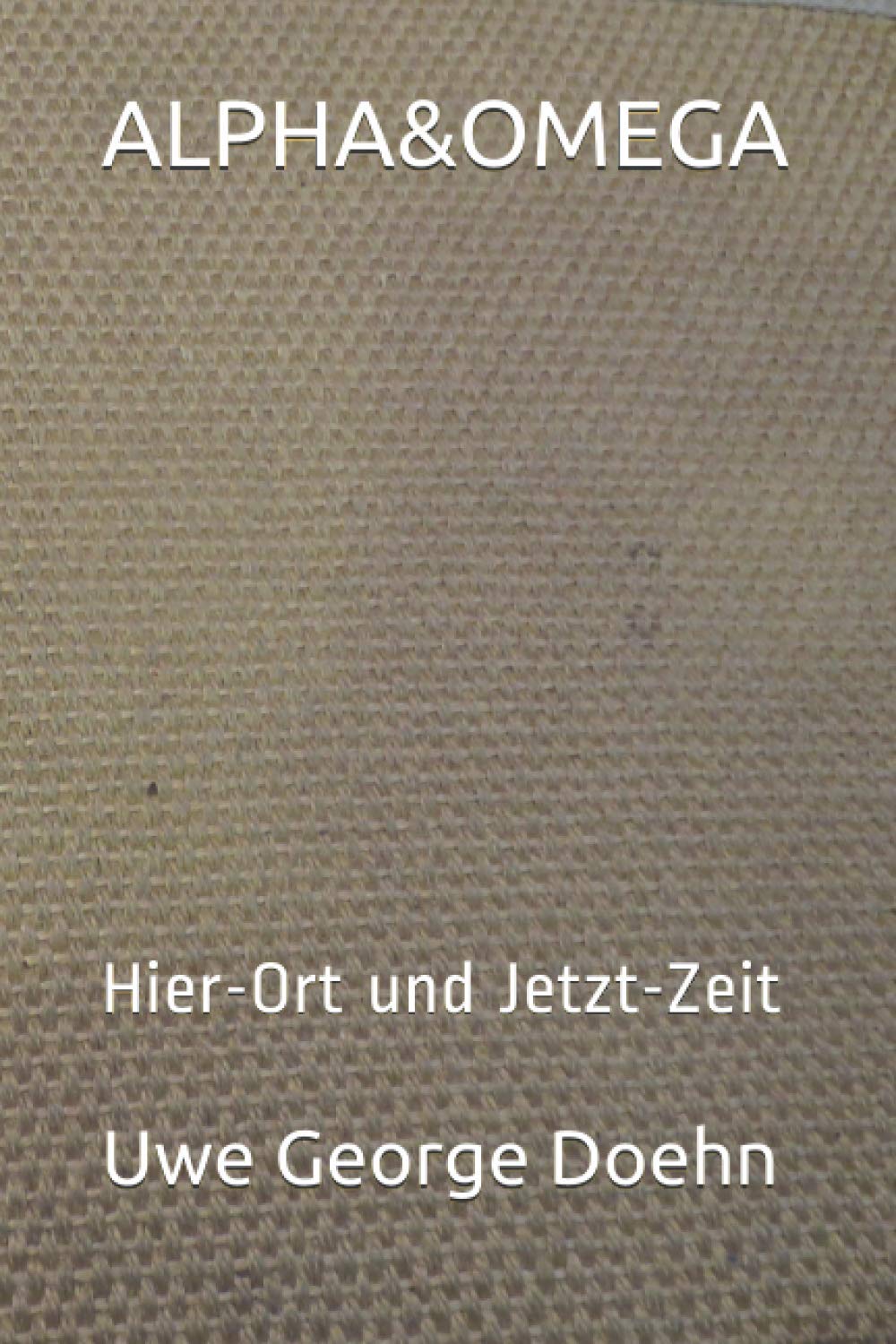 ALPHA&OMEGA: Hier-Ort und Jetzt-Zeit Religion & Esotericism