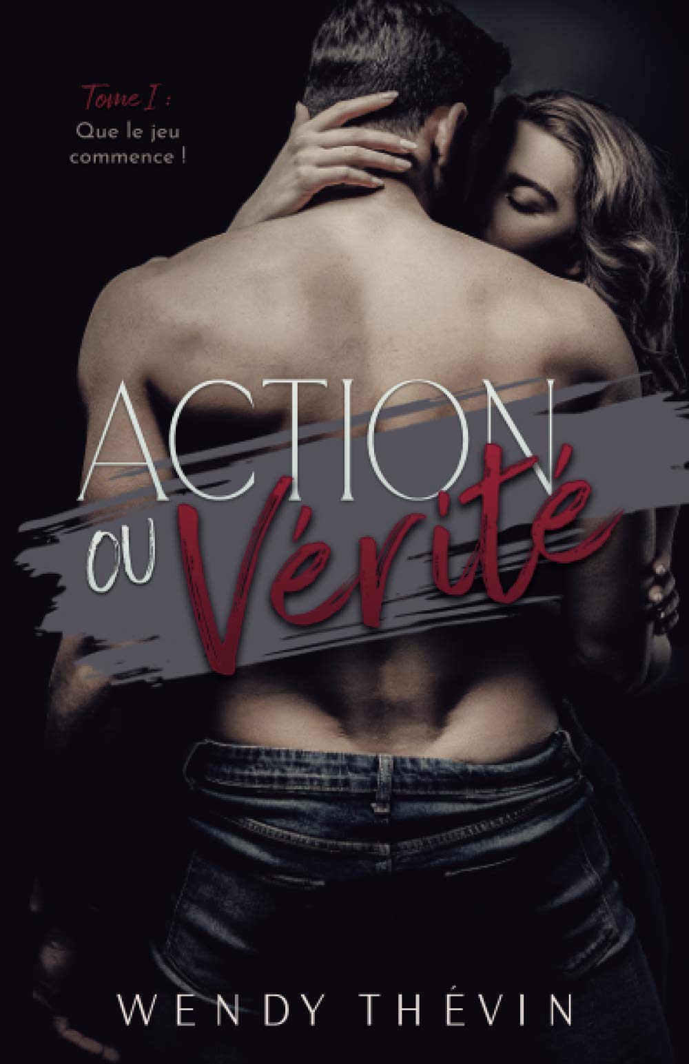 Action ou vérité: Tome 1 : que le jeu commence ! Contemporary Romance