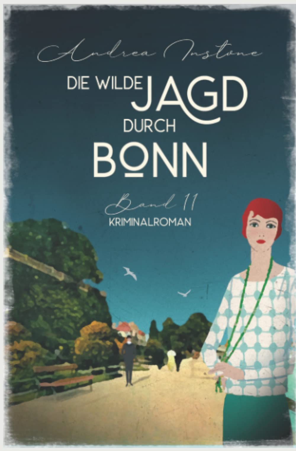 Die wilde Jagd durch Bonn (Ein mörderischer Fall für Fräulein Schumacher, Band 11) Historical Fiction