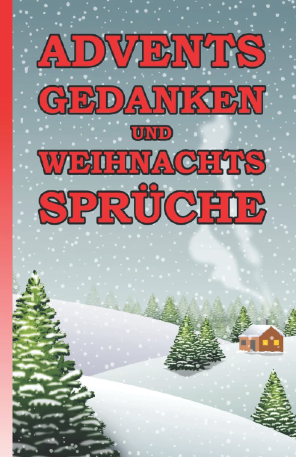Adventsgedanken und Weihnachtssprüche: Die schönsten Sprüche und Zitate für Weihnachten Non-fiction