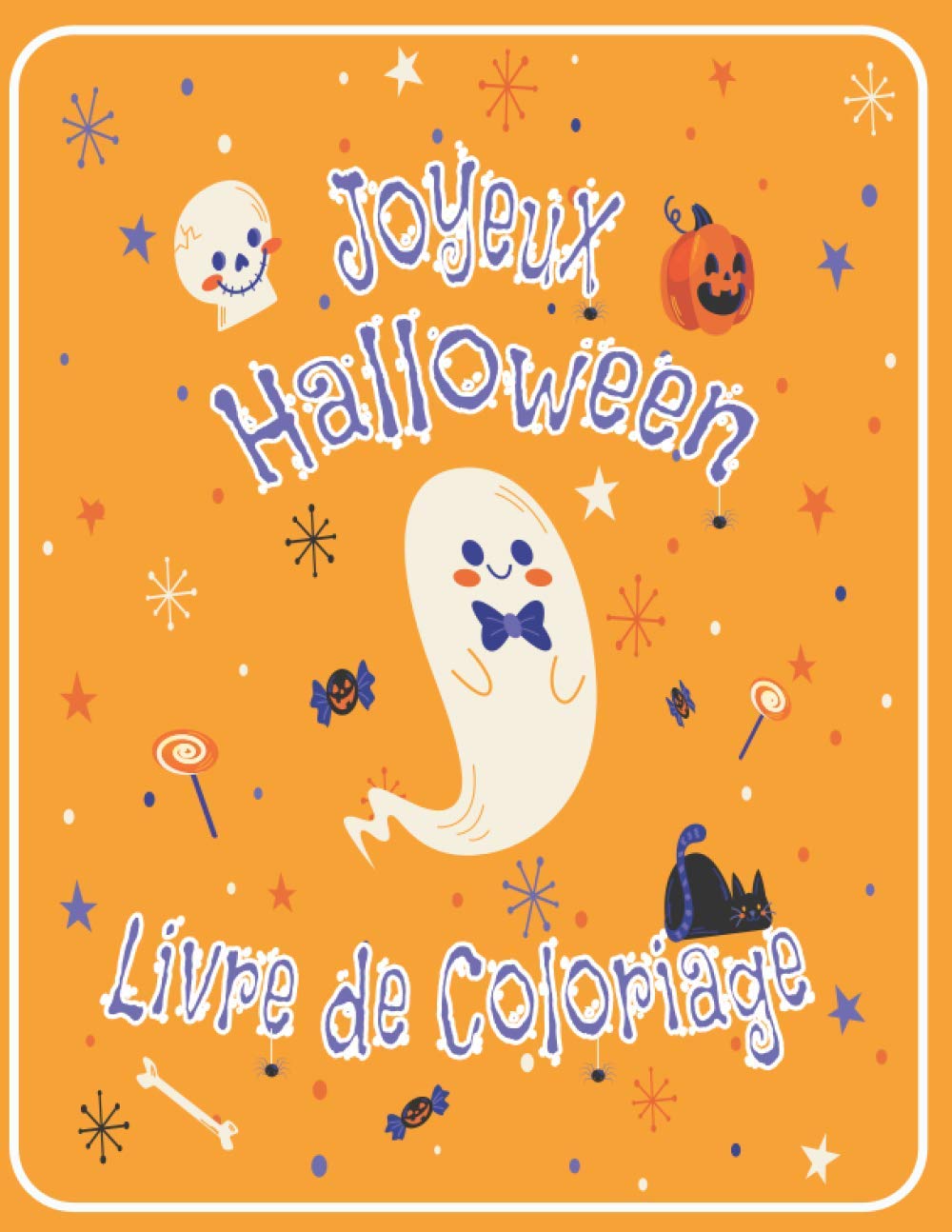 Joyeux Halloween Livre De Coloriage: Livre de coloriage pour enfants Fun mignon et facile pour Halloween , Activités amusantes de l’Halloween ... , Fait un grand cadeau d’Halloween book