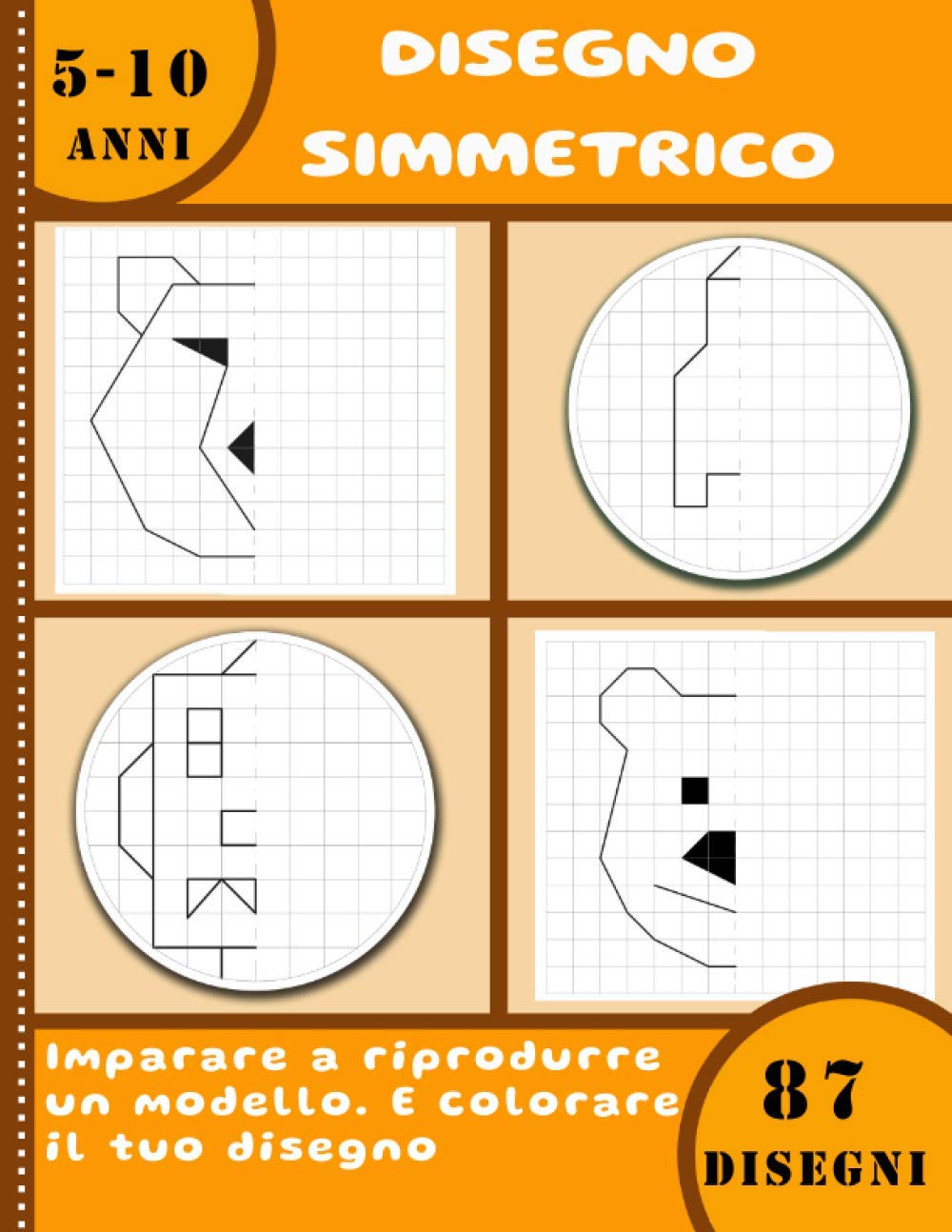 Disegno simmetrico – Imparare a riprodurre un modello – E colorare il tuo disegno – 87 disegni – 5-10 anni: Libro per bambini - Imparare a disegnare - grande formato 21,59 x 27,94cm Non-fiction