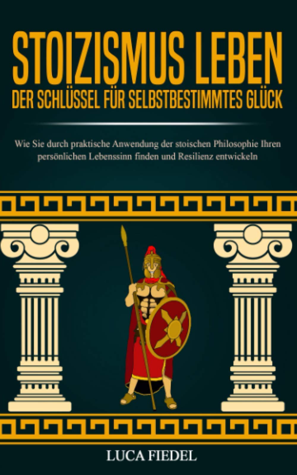 Stoizismus leben - der Schlüssel für selbstbestimmtes Glück: Wie Sie durch praktische Anwendung der stoischen Philosophie Ihren persönlichen Lebenssinn finden und Resilienz entwickeln book