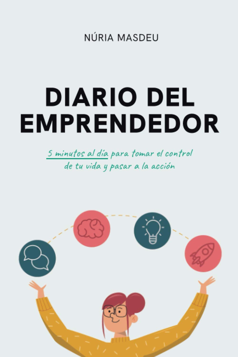 Diario del emprendedor: 5 minutos al día para tomar el control de tu vida y pasar a la acción book