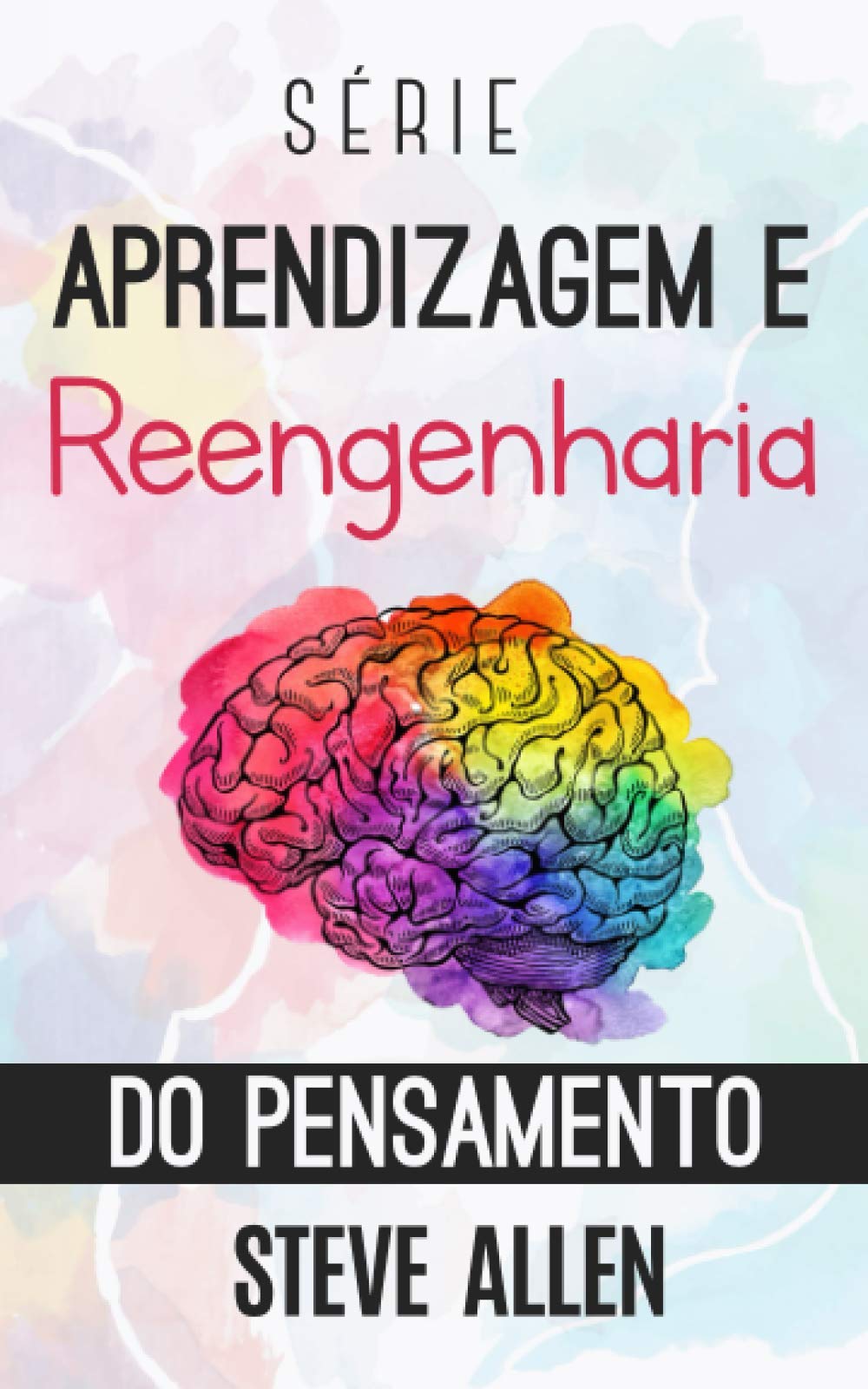 Série Aprendizagem e reengenharia do pensamento: Série de 4 livros em 1: Aprenda como Einstein, Memorize como Sherlock Holmes, Domine sua mente e As 59 falácias lógicas mais poderosas Business, Finance & Career