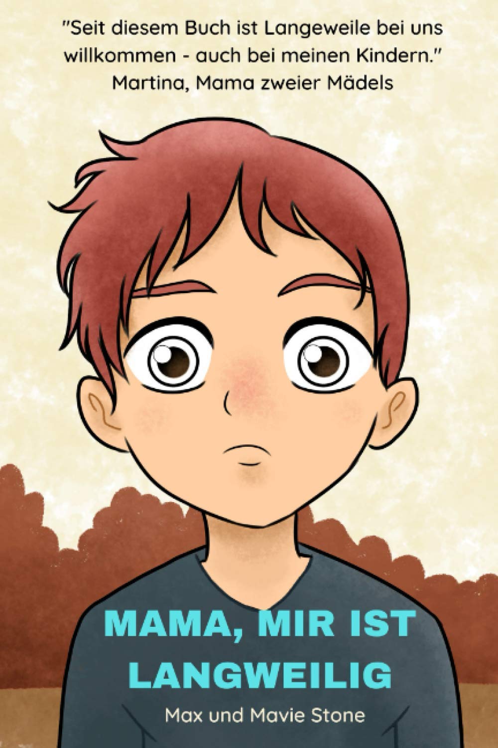 Mama, mir ist langweilig: Was Kinder kreativ macht Novels & Short Stories