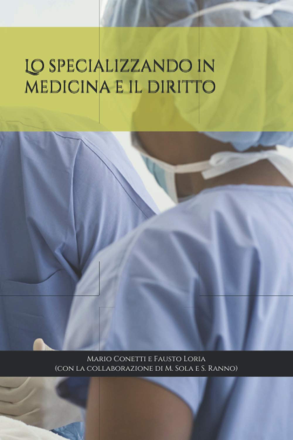Lo specializzando in medicina e il diritto: Con la collaborazione di M. Sola e S. Ranno book