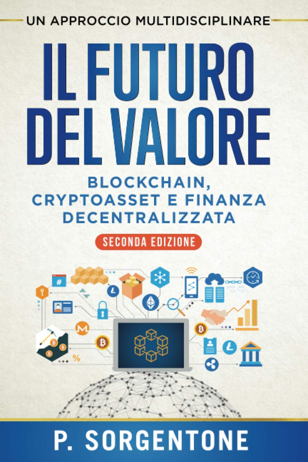 Il Futuro del Valore: Blockchain, Cryptoasset e Finanza Decentralizzata (Seconda Edizione) Business, Finance & Career