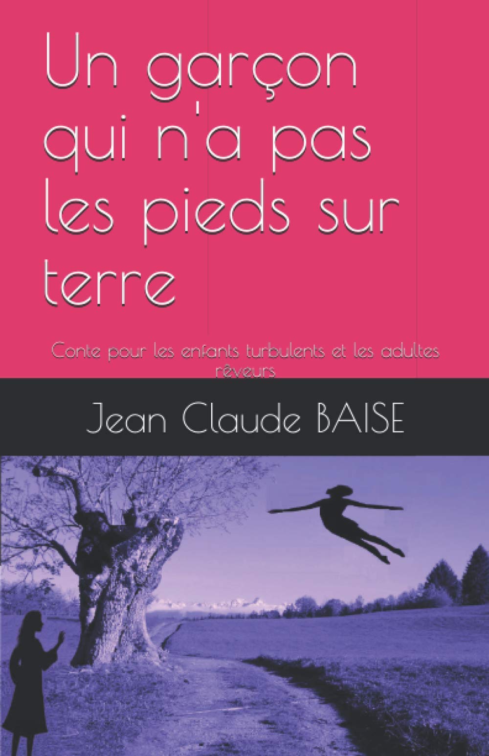 Un garçon qui n'a pas les pieds sur terre: Conte pour les enfants turbulents et les adultes rêveurs book