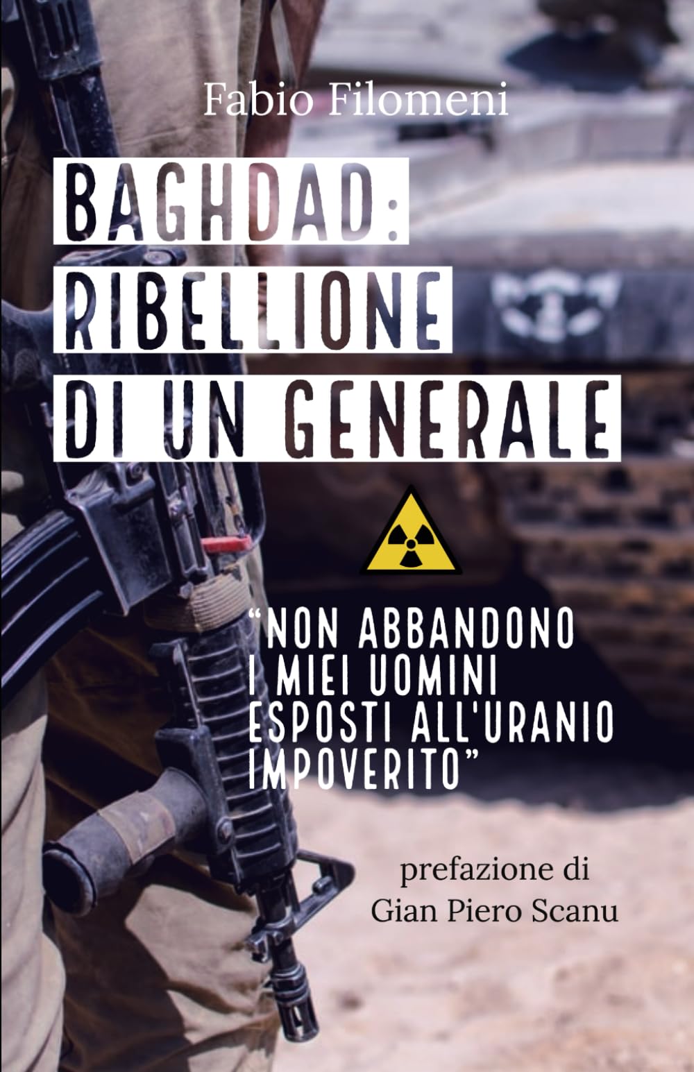 Baghdad: ribellione di un Generale: "Non abbandono i miei uomini esposti all'uranio impoverito" Contemporary literature
