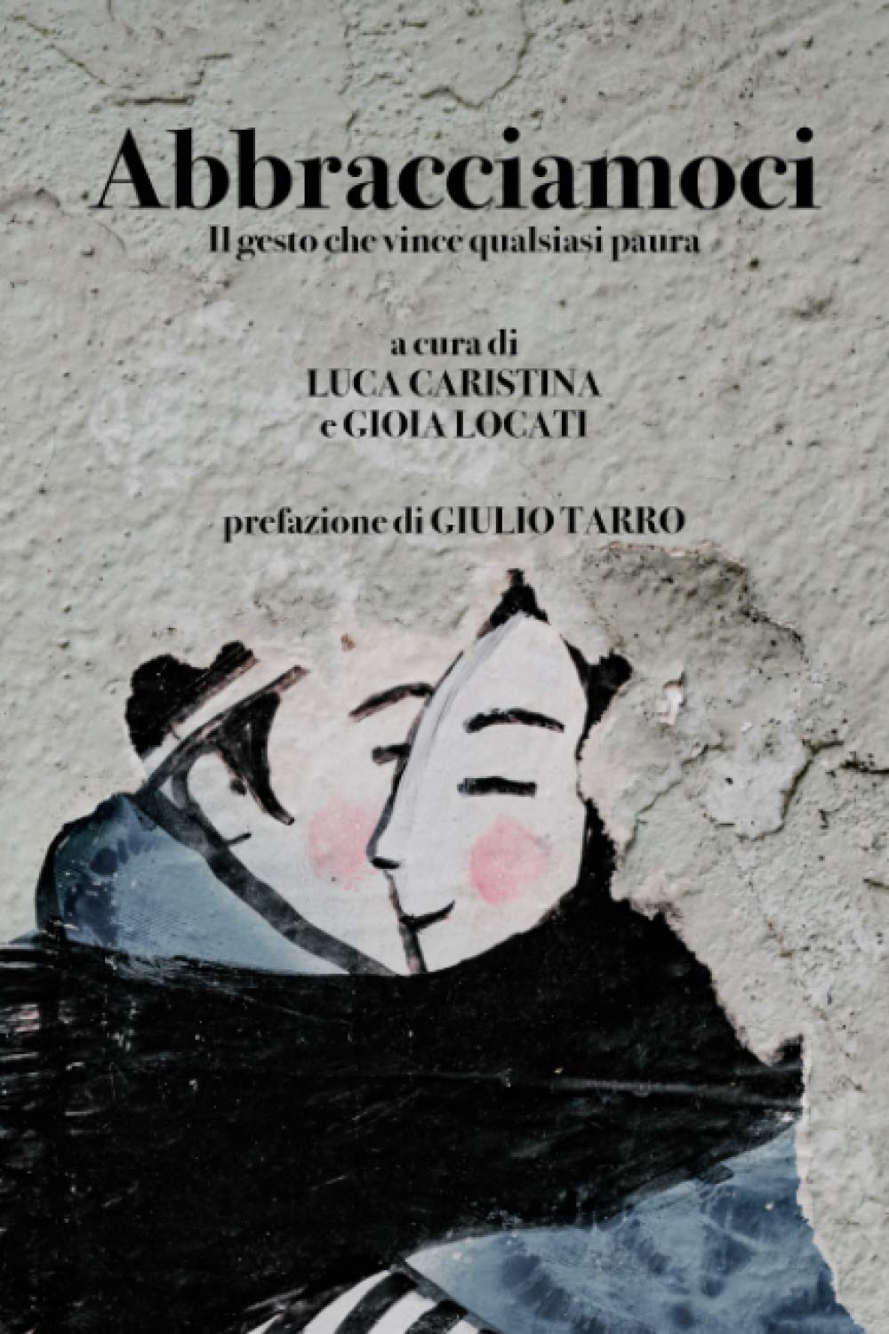 Abbracciamoci: Il gesto che vince qualsiasi paura book