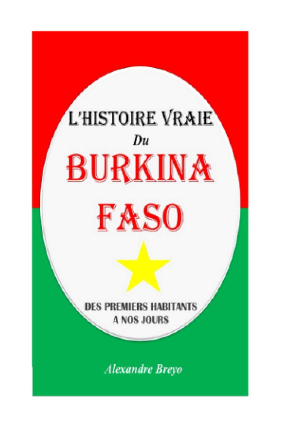 L'Histoire Vraie du Burkina Faso: Des premiers habitants à nos jours book