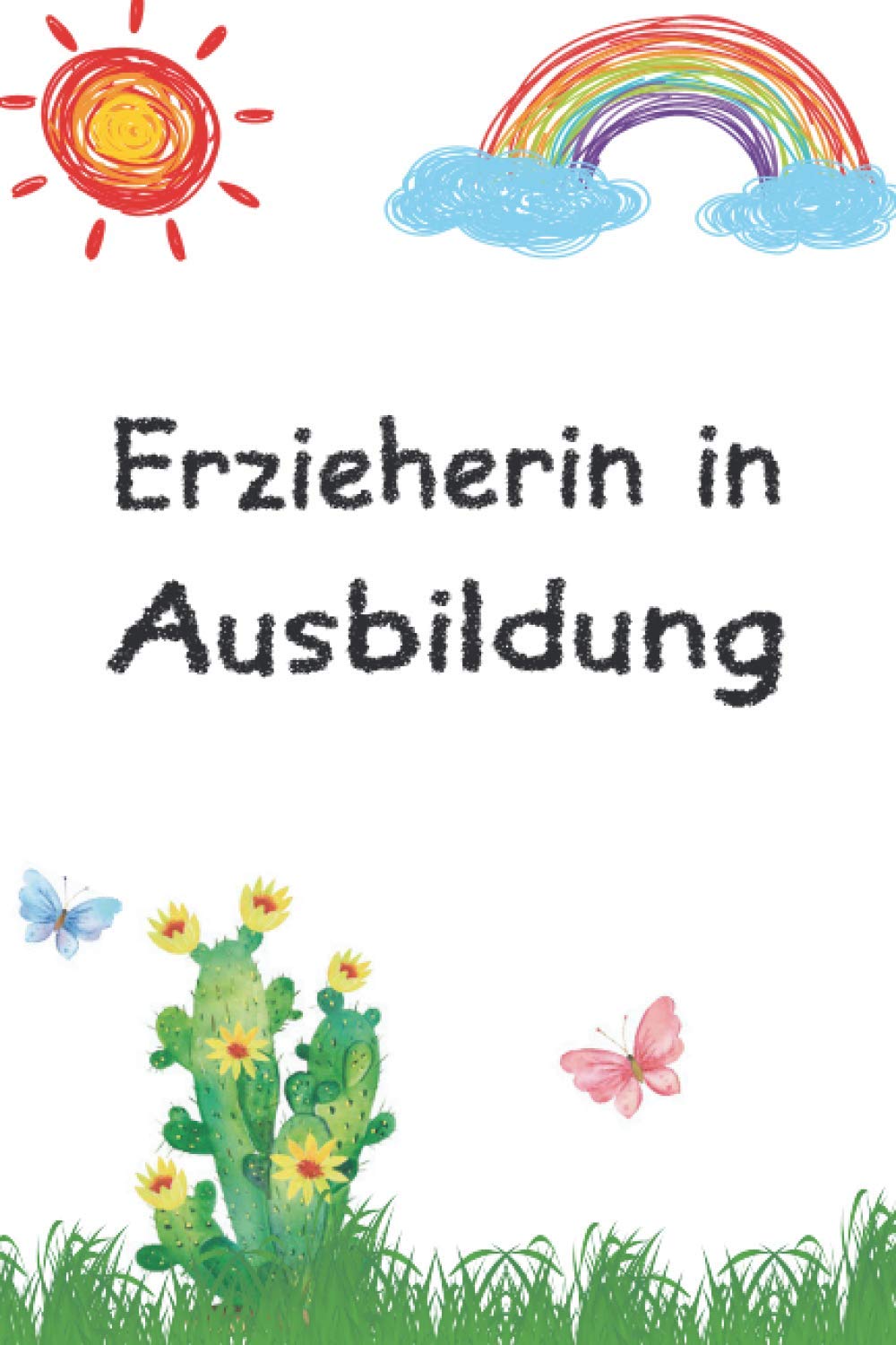 Erzieherin in Ausbildung: A5 Notizbuch 110 Seiten liniert als Geschenk, Erzieher Notizbuch, Kindergarten Abschiedsgeschenk für Erzieher, Tagesmütter oder Kindergärtnerin, Geschenk für Erzieherin Education & Training